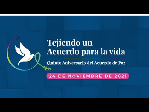 Conmemoración de los 5 años de la firma del Acuerdo Final de Paz (Noviembre 24 de 2021)