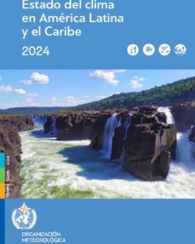 Portada del informe 'Estado del clima en América Latina y el Caribe 2024' de la Organización Meteorológica Mundial. La imagen muestra un río caudaloso con cascadas rodeadas de formaciones rocosas y vegetación verde, bajo un cielo azul con algunas nubes. El diseño incluye un fondo azul con el título en letras blancas y el logotipo de la OMM en la parte inferior.